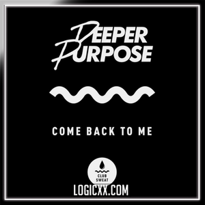 Deeper Purpose - Come Back To Me Logic Pro Remake (Tech House)