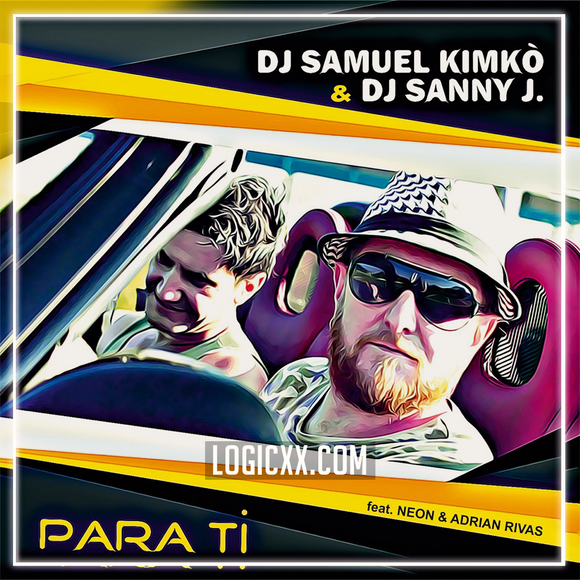 DJ Samuel Kimkò & DJ Sanny J Ft.Neon e Adrian Rivas - Para Ti Logic Pro Remake (House)