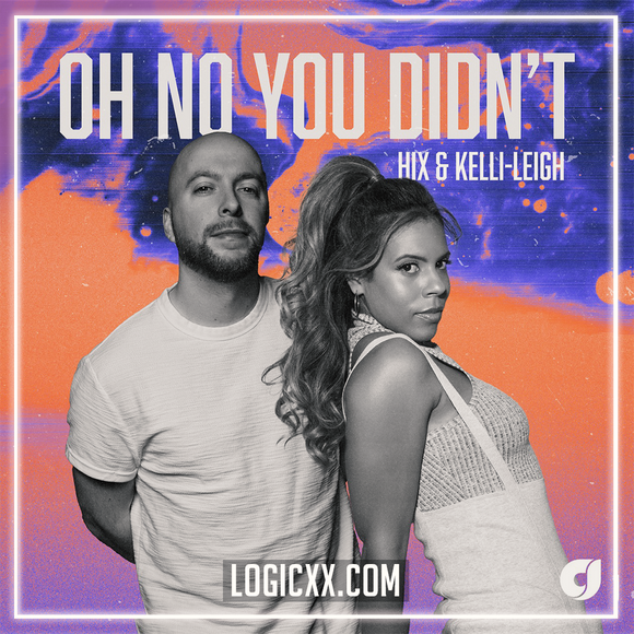 Hix & Kelli Leigh - Oh No You Didn't Logic Pro Remake (House)