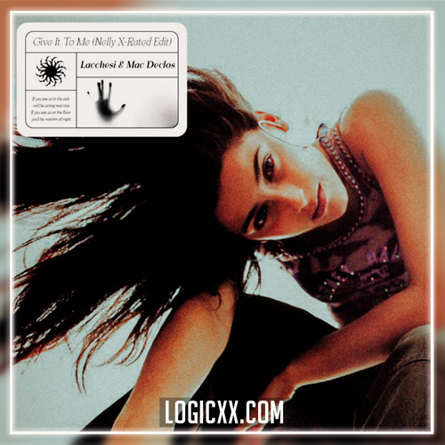 Lacchesi & Mac Declos - Give It To Me (Nelly X-Rated Edit) Logic Pro Remake (Dance)