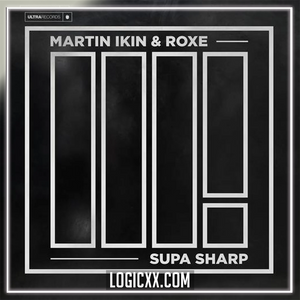 Martin Ikin & Roxe - Supa Sharp Logic Pro Remake (Tech House)