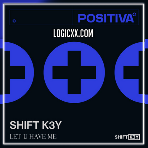 Shift K3Y - Let U Have Me Logic Pro Remake (Dance)